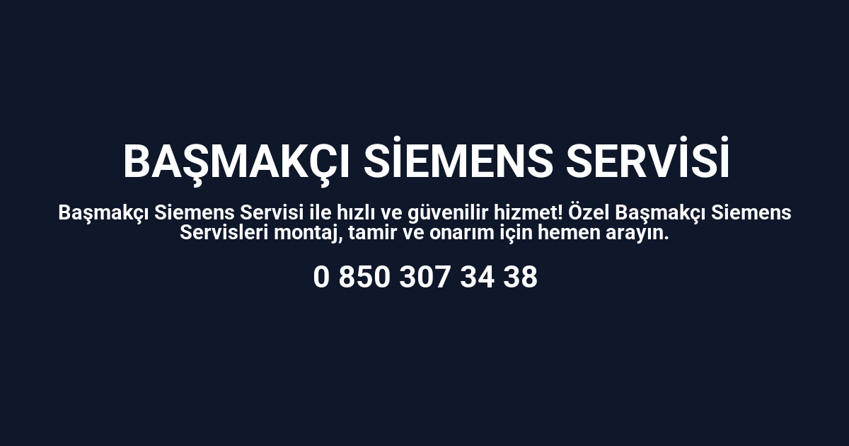 Başmakçı Siemens Servisi